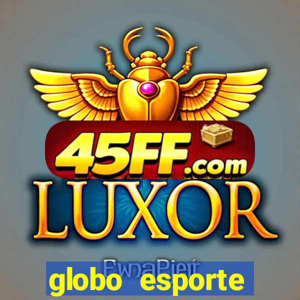 globo esporte absolutamente tudo sobre esporte enoticias pop